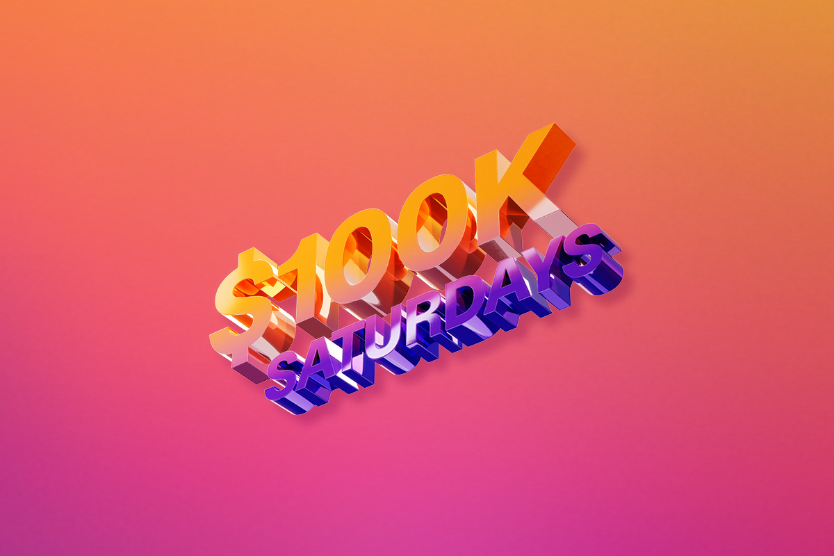 $100K Saturdays